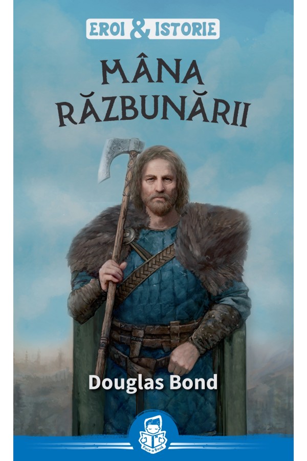 Mâna răzbunării - seria Eroi și Istorie - Povestiri crestine