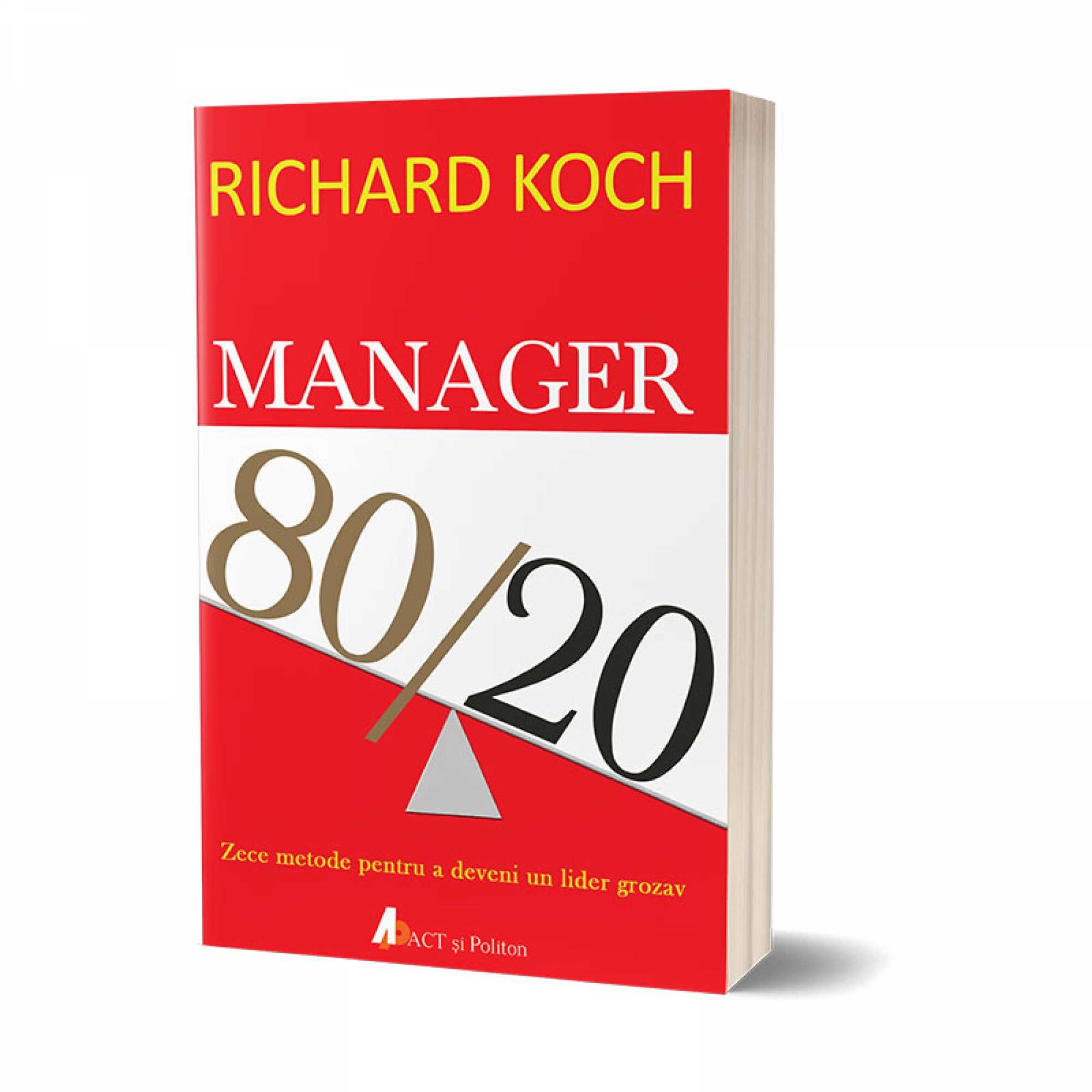 Manager 80/20 - 10 metode pentru a deveni un lider grozav Manager 80/20 - 10 metode pentru a deveni un lider grozav