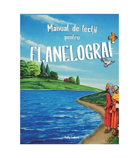 Manual de lectii pentru flanelograf Manual de lectii pentru flanelograf