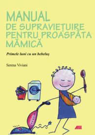 Manual de supravietuire pentru proaspata mamica
