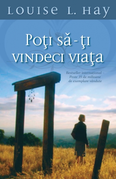 Poti sa-ti vindeci viata - Dezvoltare spirituală Poti sa-ti vindeci viata - Dezvoltare spirituală