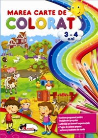 Marea carte de colorat - 3-4 ani Marea carte de colorat - 3-4 ani