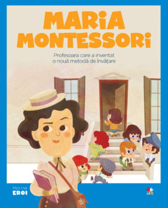 MICII EROI. Maria Montessori MICII EROI. Maria Montessori
