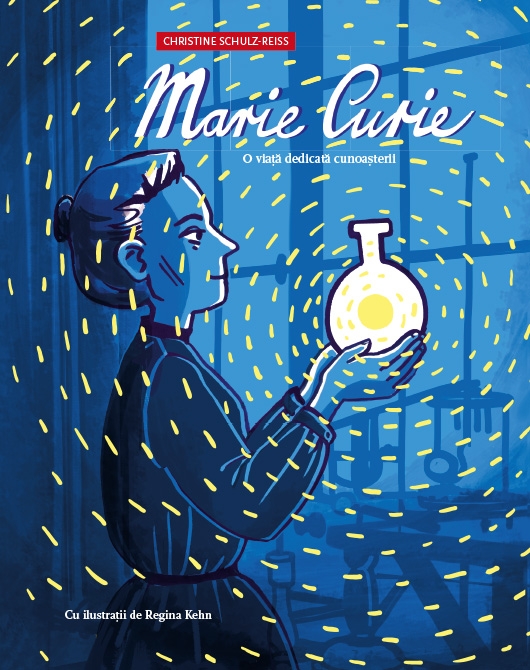 Marie Curie. O viață dedicată cunoașterii - povestiri crestine Marie Curie. O viață dedicată cunoașterii - povestiri crestine