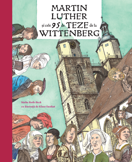 Martin Luther şi cele 95 de teze de la Wittenberg