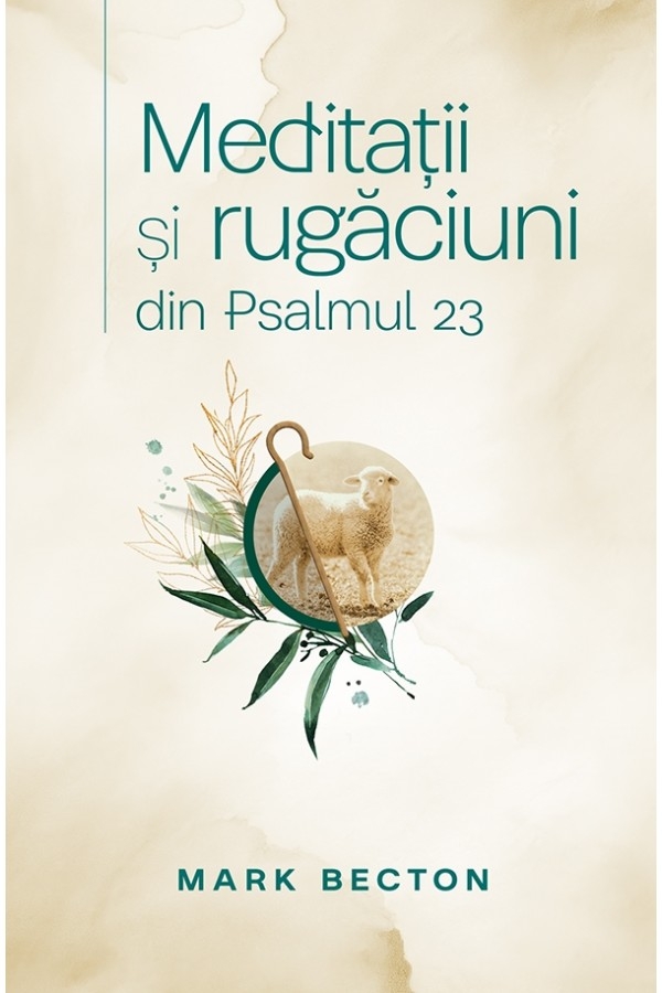 Meditații și rugăciuni din Psalmul 23 Meditații și rugăciuni din Psalmul 23