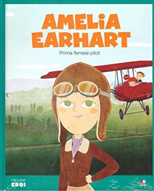 MICII EROI. Amelia Earhart MICII EROI. Amelia Earhart