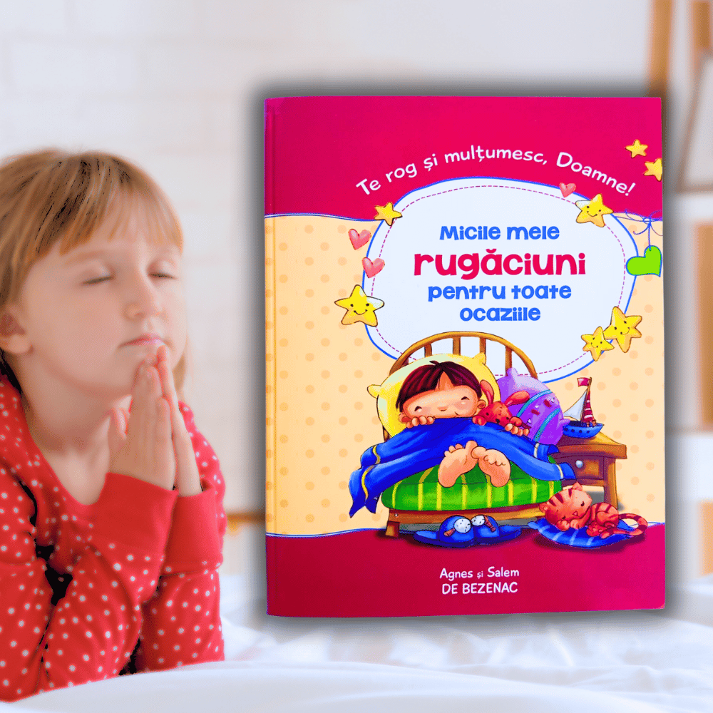 Micile mele rugăciuni pentru toate ocaziile