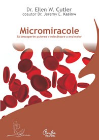 Micromiracole. Să descoperim puterea vindecătoare a enzimelor - Ediţia a II-a