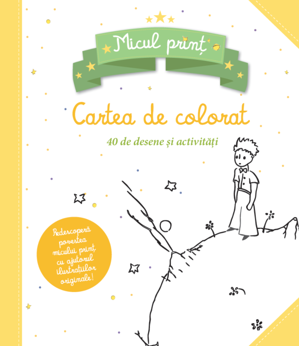 Micul prinț. Carte de colorat cu 40 de desene și activități Micul prinț. Carte de colorat cu 40 de desene și activități