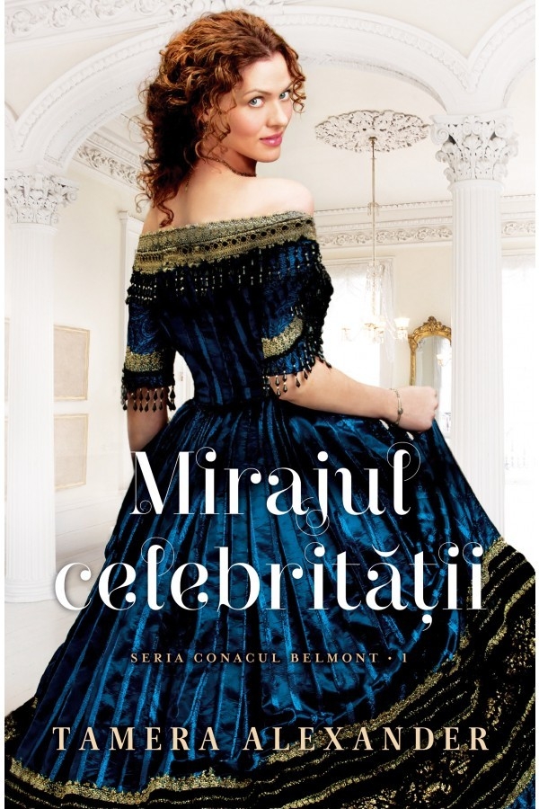 Mirajul celebritatii (Seria Conacul Belmont, vol. 1) - roman crestin Mirajul celebritatii (Seria Conacul Belmont, vol. 1) - roman crestin