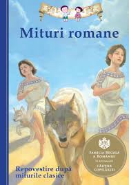 Mituri romane. Repovestire după miturile clasice