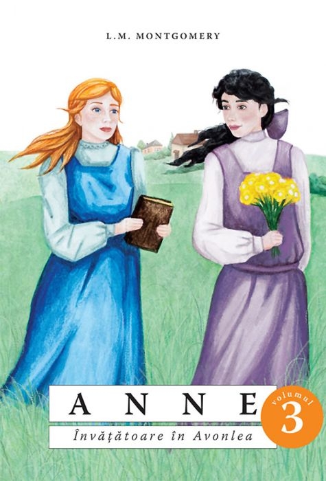 Anne. Învățătoare în Avonlea - vol. 3 Anne. Învățătoare în Avonlea - vol. 3