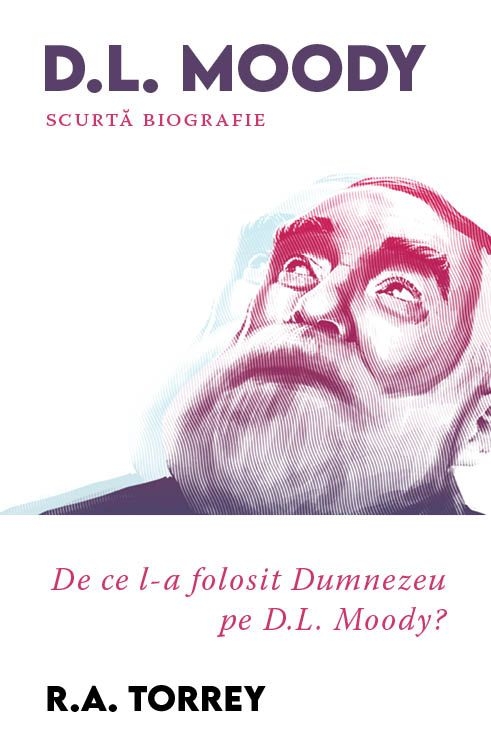 De ce l-a folosit Dumnezeu pe D.L. Moody