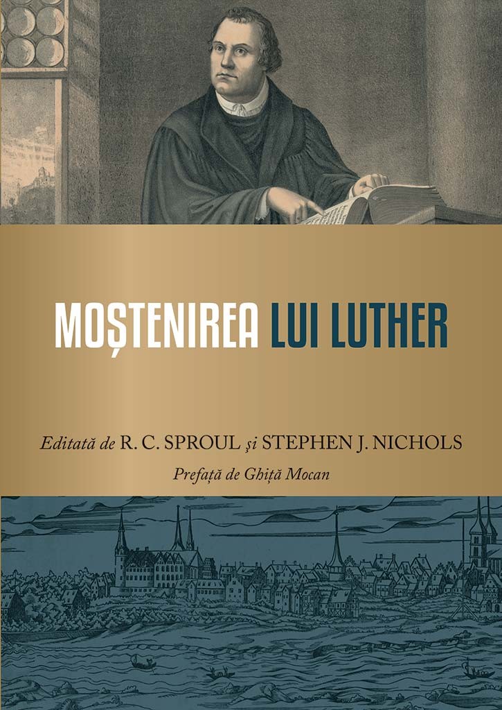 Mostenirea lui Luther - Biografie crestina Mostenirea lui Luther - Biografie crestina