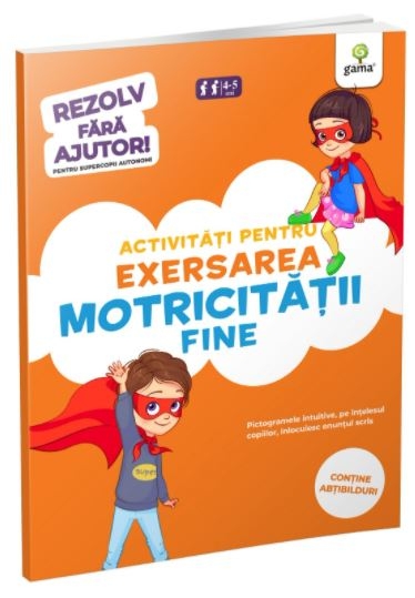 Activitati pentru exersarea motricitatii fine - Carte cu activitati pentru copii (4-5 ani) Activitati pentru exersarea motricitatii fine - Carte cu activitati pentru copii (4-5 ani)