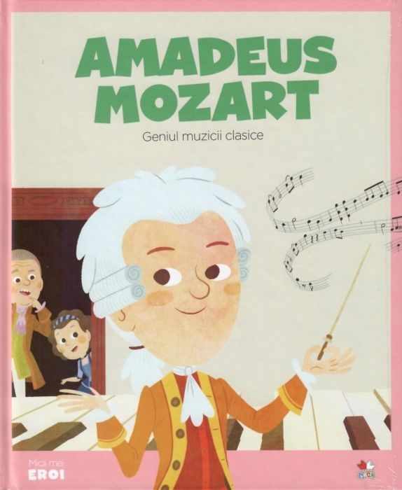 MICII EROI. Amadeus Mozart MICII EROI. Amadeus Mozart