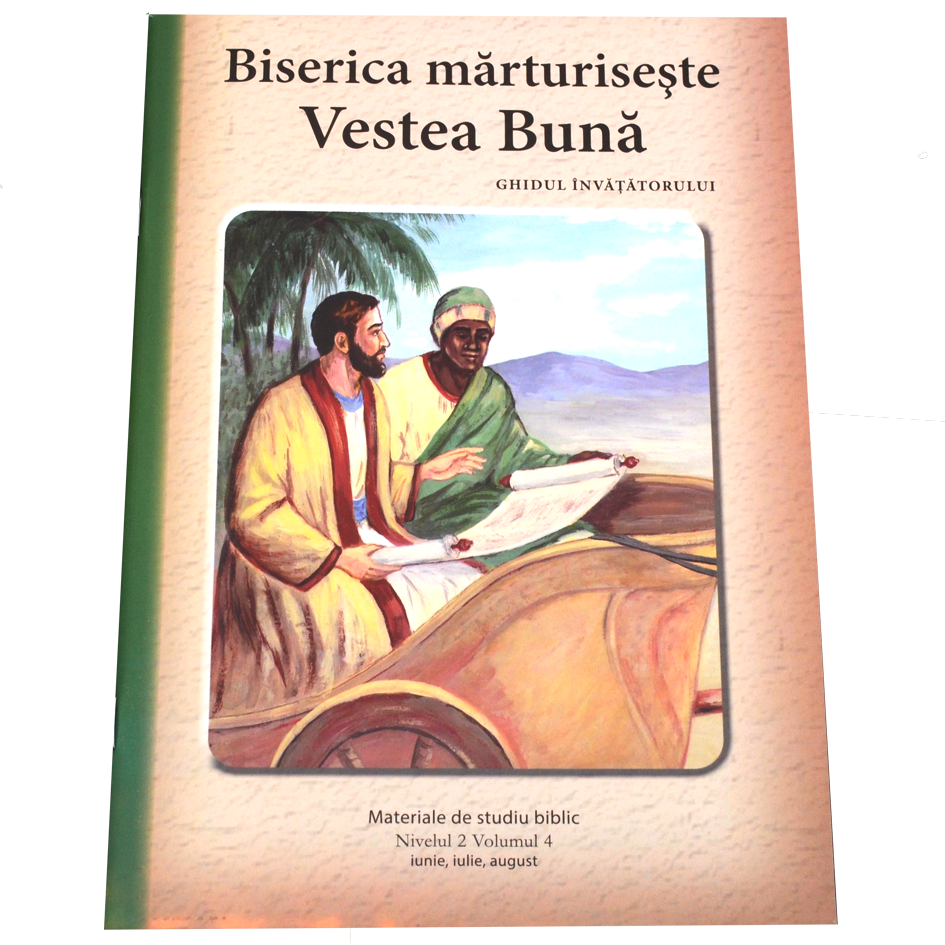 Niv.2 Vol.4 – GHID Biserica mărturisește Vestea Bună - Scoala Duminicala Niv.2 Vol.4 – GHID Biserica mărturisește Vestea Bună - Scoala Duminicala