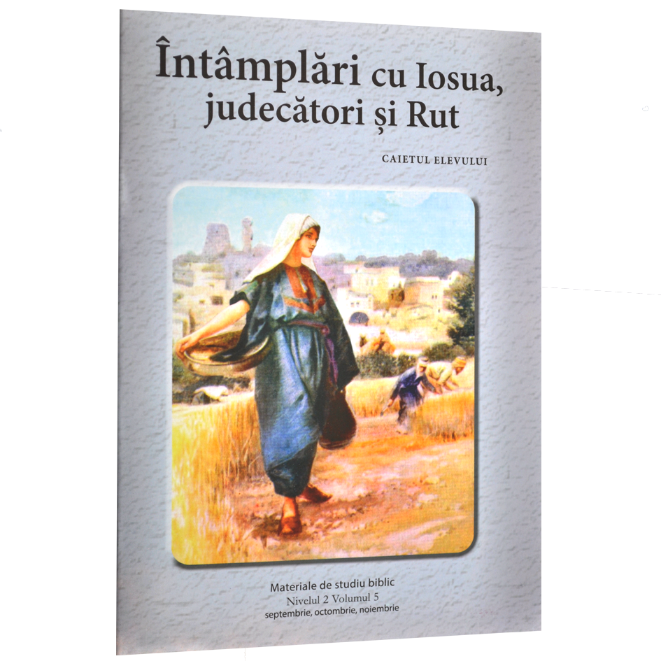 Niv.2 Vol.5 – Întâmplări cu Iosua, judecători și Rut - Scoala Duminicala Niv.2 Vol.5 – Întâmplări cu Iosua, judecători și Rut - Scoala Duminicala