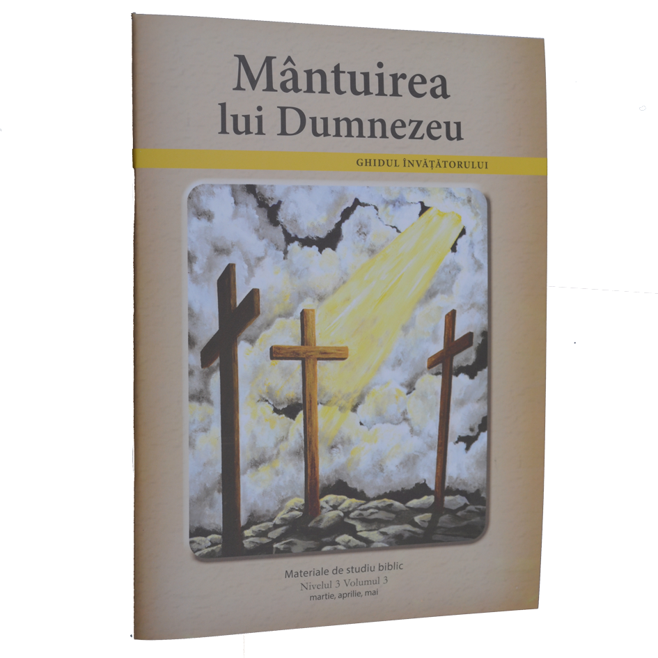 Niv.3 Vol.3 – GHID Mântuirea lui Dumnezeu - Scoala Duminicala Niv.3 Vol.3 – GHID Mântuirea lui Dumnezeu - Scoala Duminicala