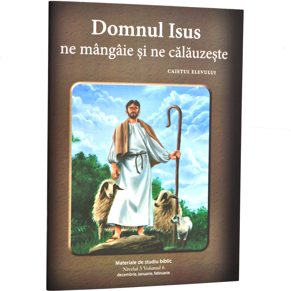 Niv.3 Vol.6 – Domnul Isus ne mângâie și ne călăuzește - Scoala Duminicala Niv.3 Vol.6 – Domnul Isus ne mângâie și ne călăuzește - Scoala Duminicala