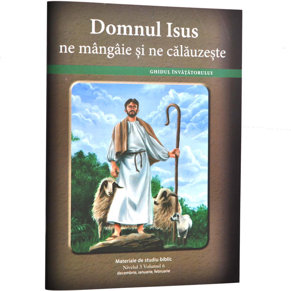 Niv.3 Vol.6 – GHID Domnul Isus ne mângâie și ne călăuzește - Scoala Duminicala Niv.3 Vol.6 – GHID Domnul Isus ne mângâie și ne călăuzește - Scoala Duminicala