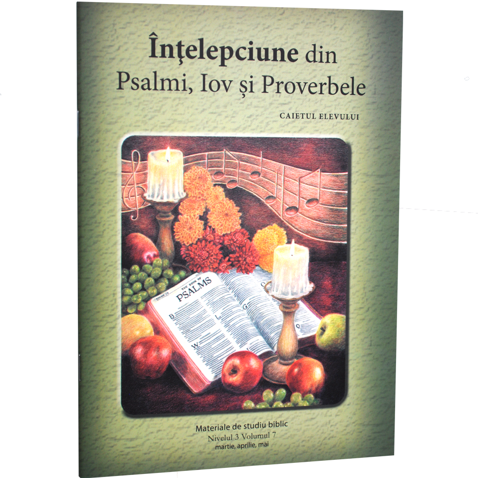 Niv.3 Vol.7 – Înțelepciune din Psalmi, Iov și Proverbele - Scoala Duminicala Niv.3 Vol.7 – Înțelepciune din Psalmi, Iov și Proverbele - Scoala Duminicala