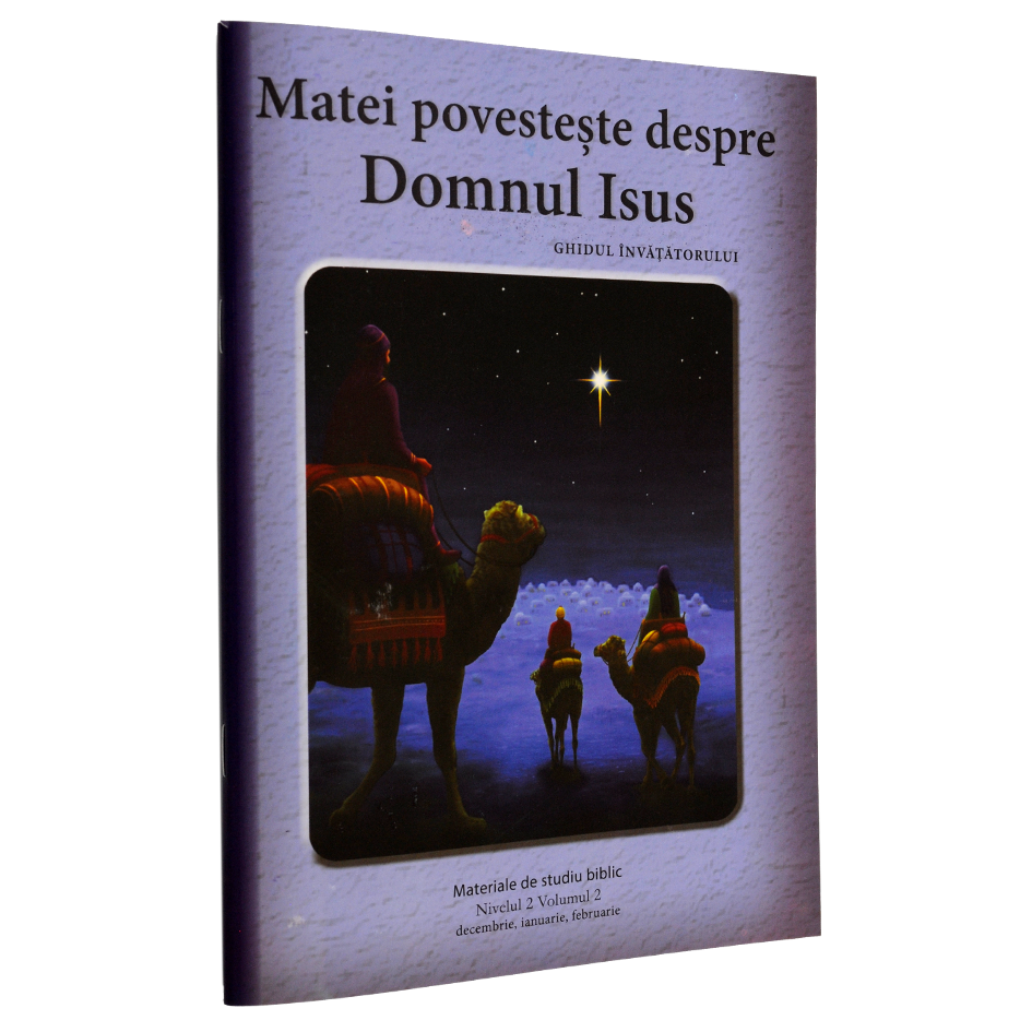 Niv.2 Vol.2 – GHID Matei povestește depre Domnul Isus - Scoala Duminicala Niv.2 Vol.2 – GHID Matei povestește depre Domnul Isus - Scoala Duminicala