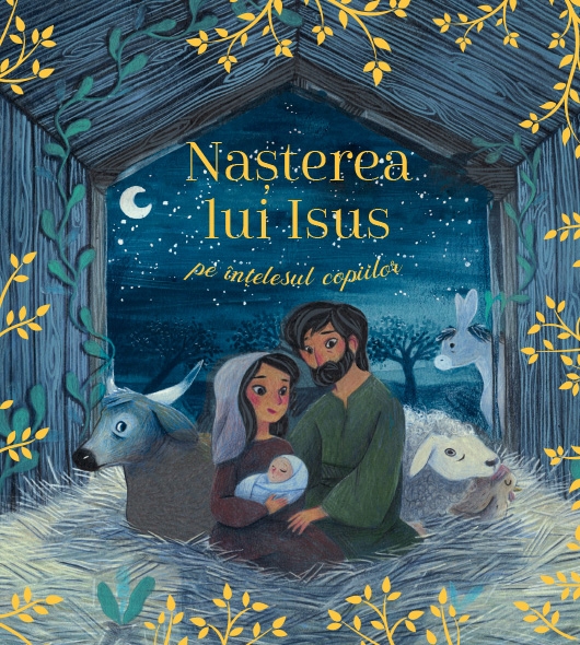 Naşterea lui Isus pe înţelesul copiilor Naşterea lui Isus pe înţelesul copiilor