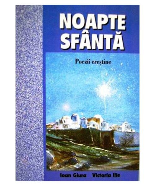 Noapte sfanta - Poezii crestine Noapte sfanta - Poezii crestine