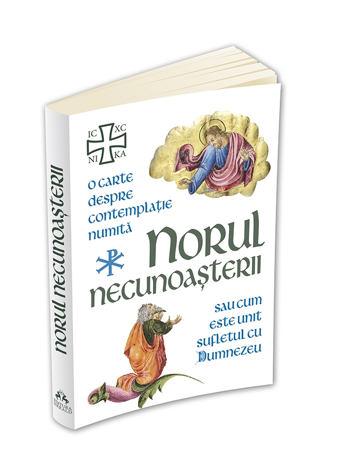 Norul Necunoasterii - O carte despre contemplatie sau cum este unit sufletul cu Dumnezeu Norul Necunoasterii - O carte despre contemplatie sau cum este unit sufletul cu Dumnezeu