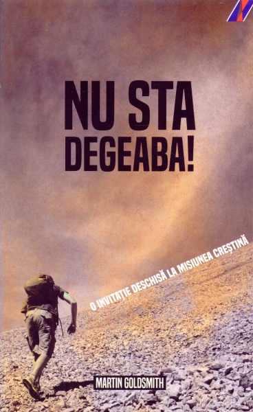 Nu sta degeaba! - O invitatie deschisa la misiunea crestina