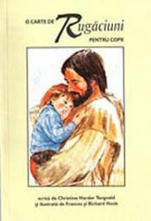 O carte de rugaciuni pentru copii O carte de rugaciuni pentru copii