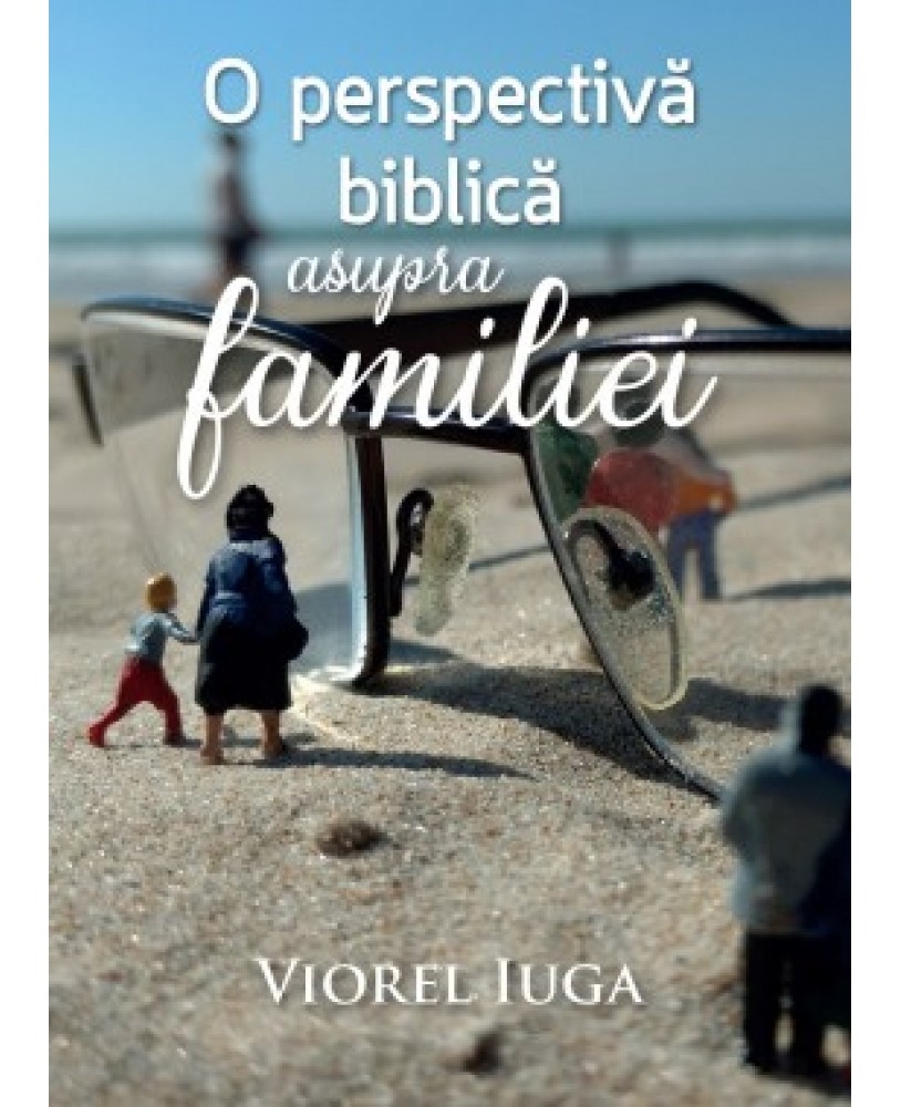 O perspectiva biblica asupra familiei