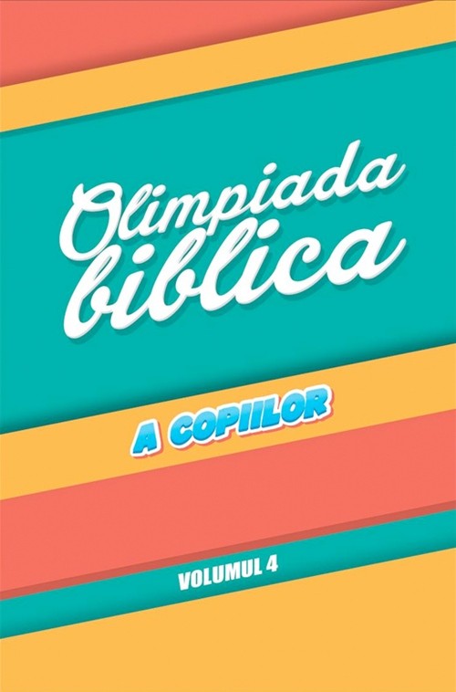 Olimpiada biblica a copiilor, vol. 4 Olimpiada biblica a copiilor, vol. 4