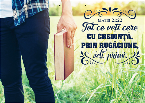 Poster cu verset A4 - "Tot ce veţi cere cu credinţă, prin rugăciune, veţi primi." Matei 21:22 [40]