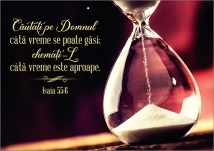 Poster cu verset -Cautati pe Domnul cata vreme se poate gasi ;cemati-L cata vreme este aproape . Poster cu verset -Cautati pe Domnul cata vreme se poate gasi ;cemati-L cata vreme este aproape .