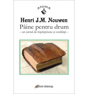 Pâine pentru drum: un jurnal de înţelepciune şi credinţă