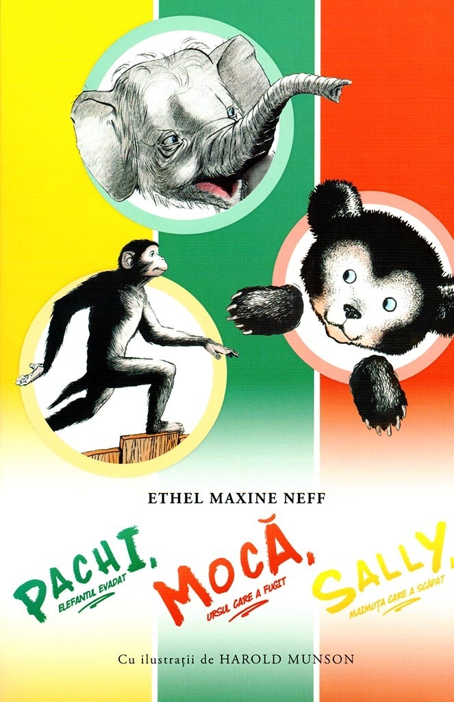 Pachi, elefantul evadat; Mocă, ursul care a fugit; Sally, maimuţa care a scăpat - Povestiri crestine pentru copii