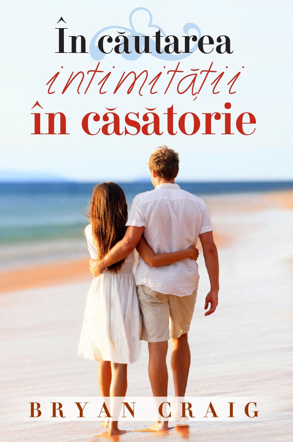 In cautarea intimitatii in casatorie In cautarea intimitatii in casatorie