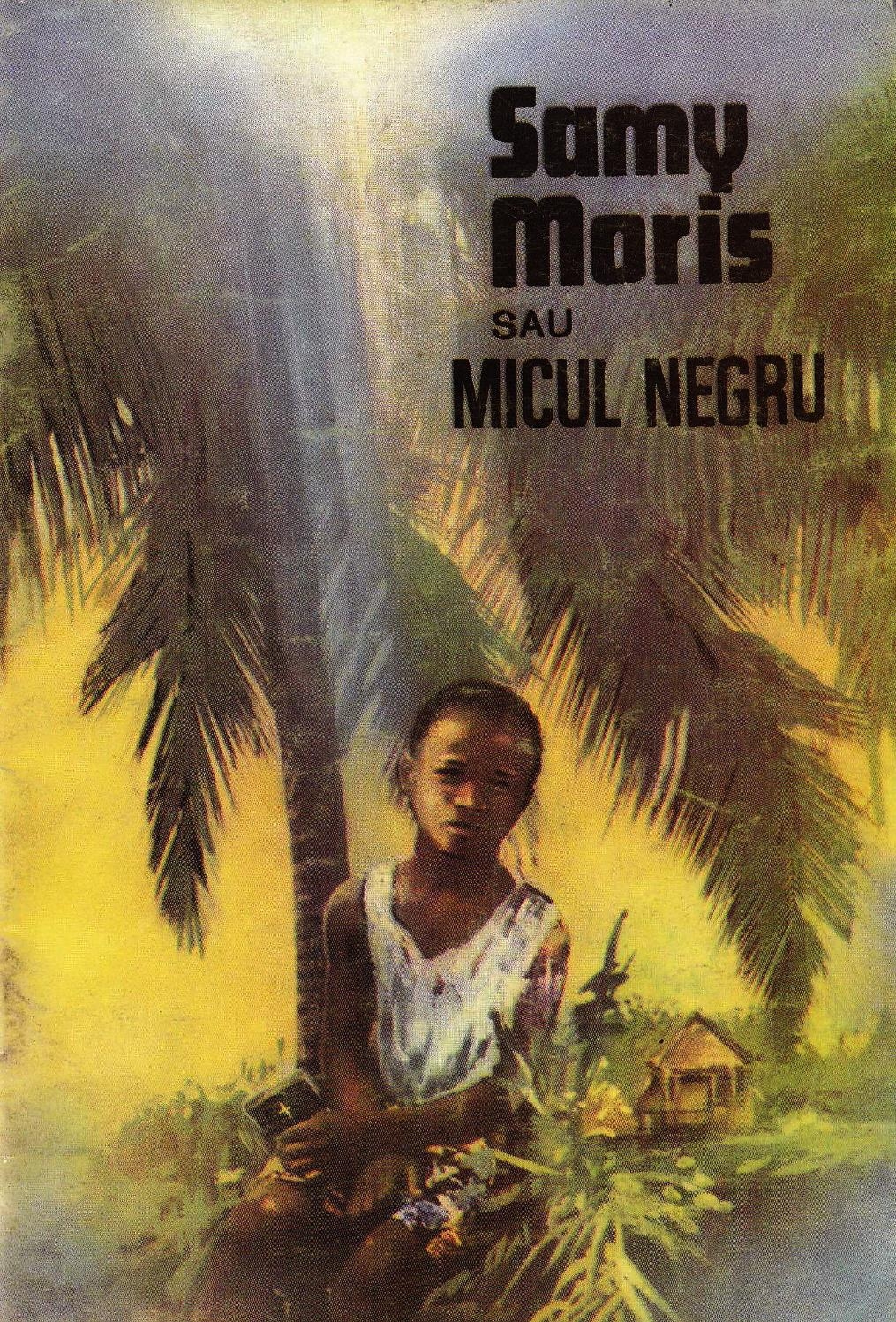 Samy Moris sau Micul Negru - Povestiri crestine pentru copii Samy Moris sau Micul Negru - Povestiri crestine pentru copii