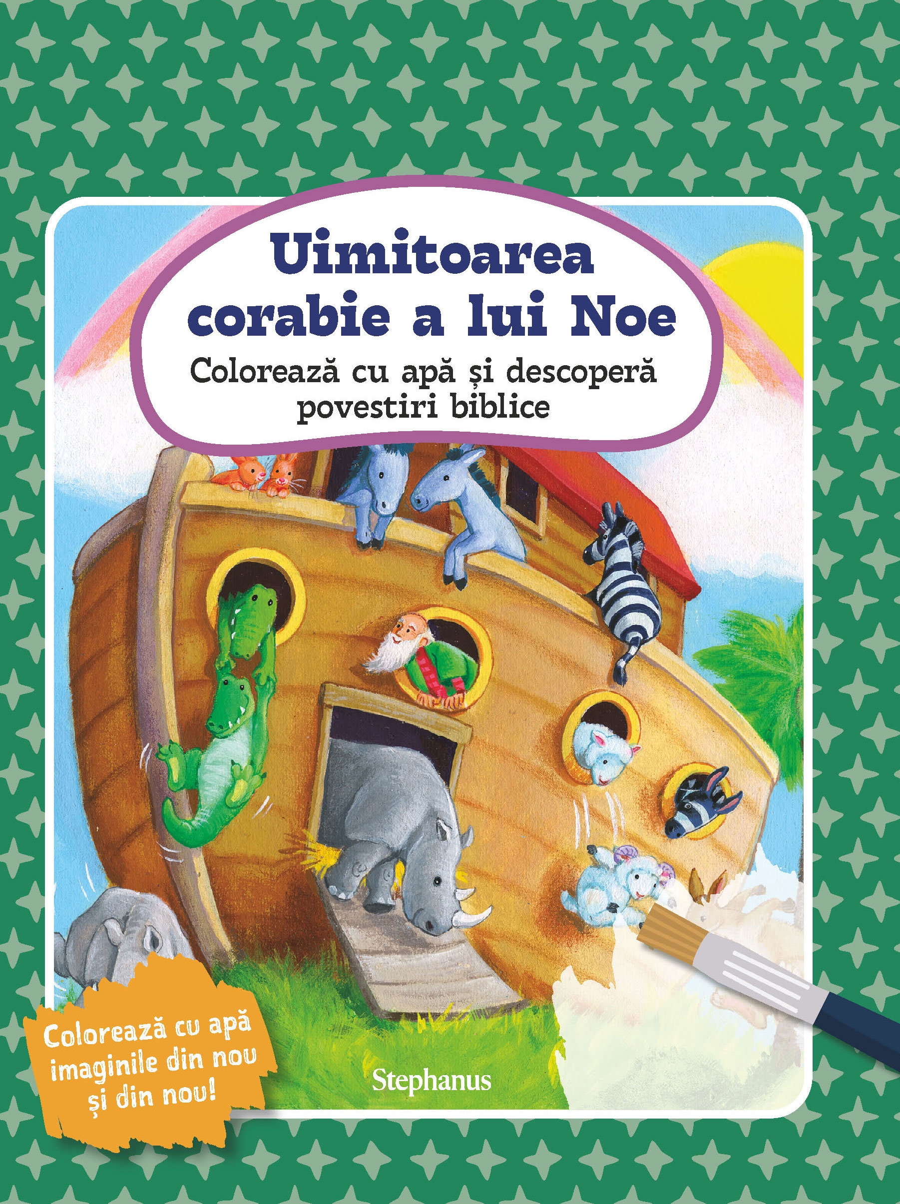 Uimitoarea corabie a lui Noe - Colorează cu apă și descoperă povestiri biblice Uimitoarea corabie a lui Noe - Colorează cu apă și descoperă povestiri biblice