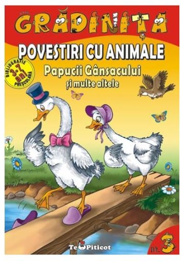 Gradinita, Nr. 3 - Povestiri cu animale: Papucii gansacului si multe altele - Povestiri pentru copii (3-7 ani)