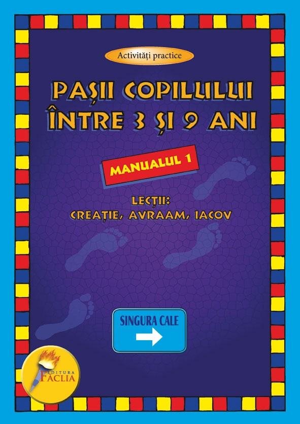 Pasii copilului intre 3 si 9 ani. Lectii: Creatie, Avraam, Iacov - Activitati crestine pentru copii Pasii copilului intre 3 si 9 ani. Lectii: Creatie, Avraam, Iacov - Activitati crestine pentru copii