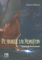 Pe urmele lui Nehustan. O poveste de (foarte) demult - roman crestin