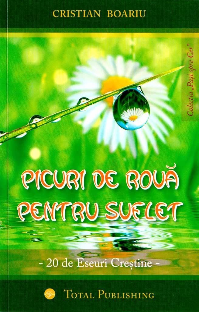 Picuri de roua pentru suflet. 20 de eseuri crestine