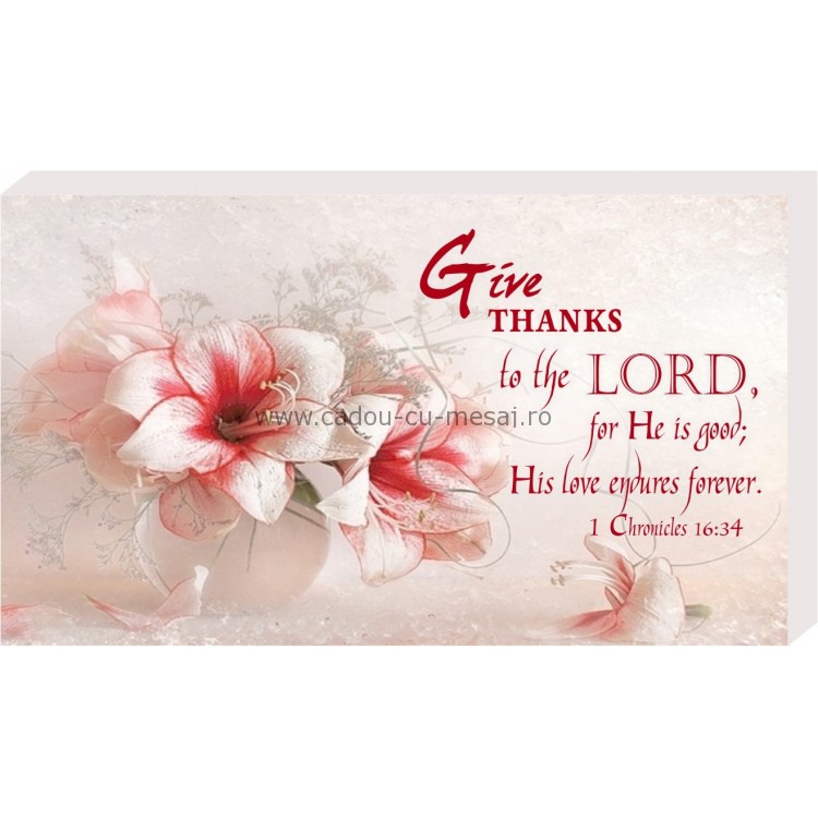 Placheta birou - Give thanks to the Lord Placheta birou - Give thanks to the Lord