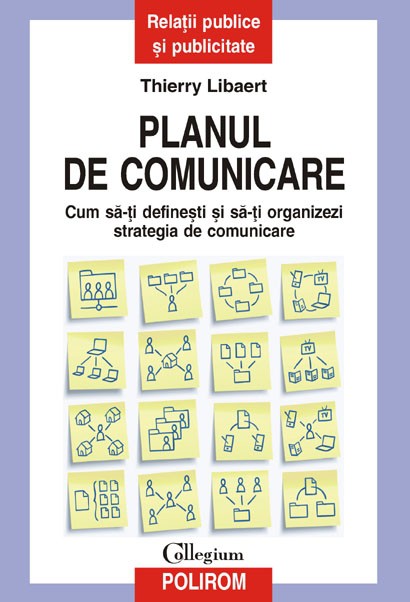 Planul de comunicare. Cum sa-ti definesti si sa-ti organizezi strategia de comunicare