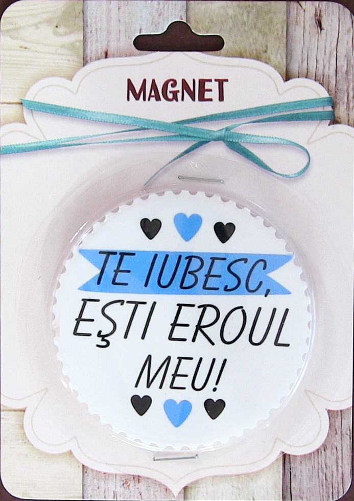 Magnet  Esti  eroul meu  ( 7.3x7.3 cm ) Magnet  Esti  eroul meu  ( 7.3x7.3 cm )