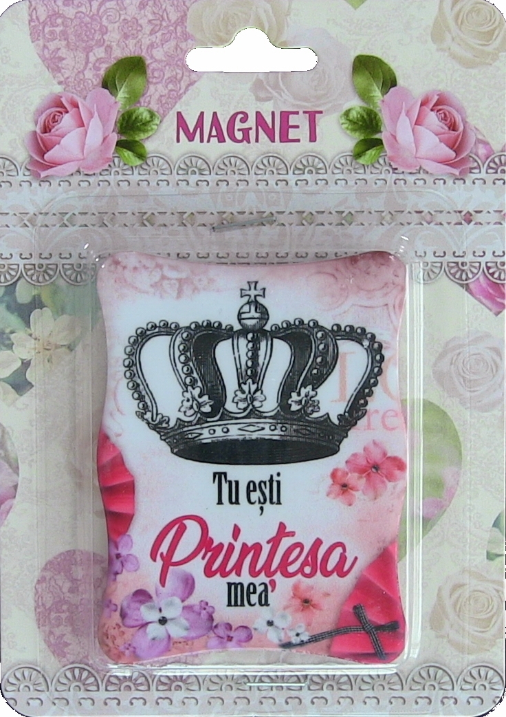 Magnet  Tu esti printesa mea  (6x8cm ) Magnet  Tu esti printesa mea  (6x8cm )
